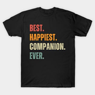 Best happiest companion ever T-Shirt